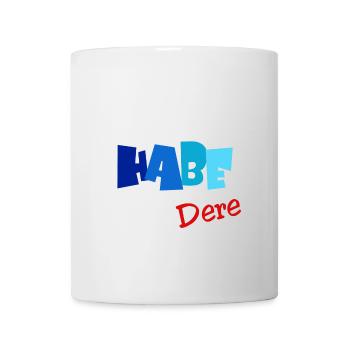 Habe Dere, Bayern, Servus - Tasse - Weiß - Vorne