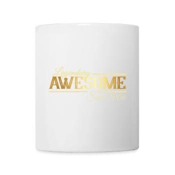 Legendary and Awesome since 2006 - Mug - white - Front