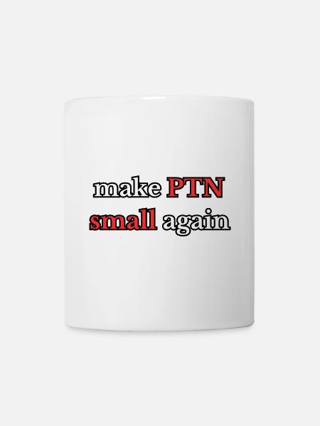 Make PTN small again - Tasse - Weiß