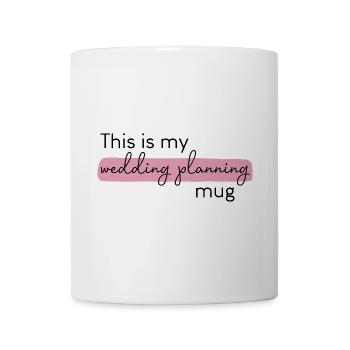 This is my weggding planing mug - Tasse - Weiß - Vorne