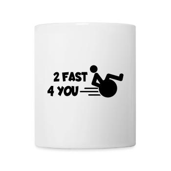 I'm too fast for you in my wheelchair # - Mug - white - Front