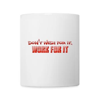 Work For It - Mug - white - Front