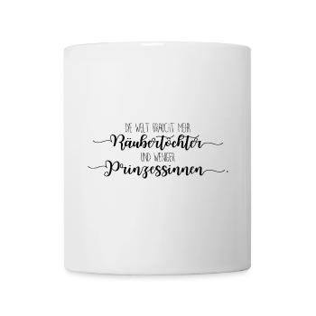 Räubertochter oder Prinzessin - schwarz - Tasse - Weiß - Vorne