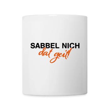 Sabbel nich dat geit - Tasse - Weiß - Vorne