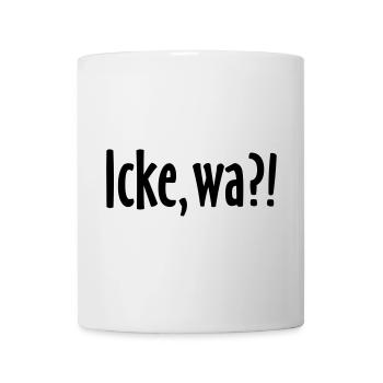 Icke, wa?! Berlin Spruch - Berliner Sprüche - Tasse - Weiß - Vorne