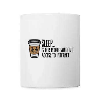 Sleep is for people without access to internet - Tasse - Weiß - Vorne