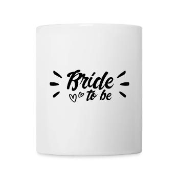 Bride to be - poltern Verlobung Junggesellin hen - Tasse - Weiß - Vorne