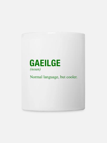 IRISH Language Irland Ireland Irisch - Tasse - Weiß