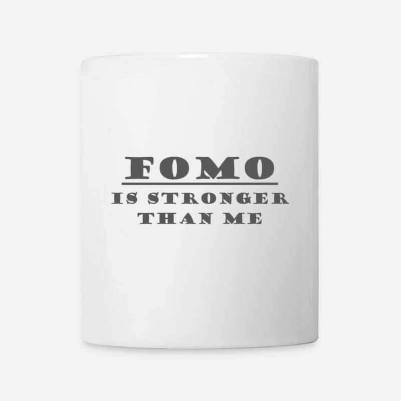 FOMO Ist Stärker Als Ich - Tasse - Weiß