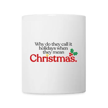 They mean Christmas - Mug - white - Front