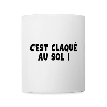 claqué au sol, c'est nul, c'est naze - Mug blanc - blanc - Devant