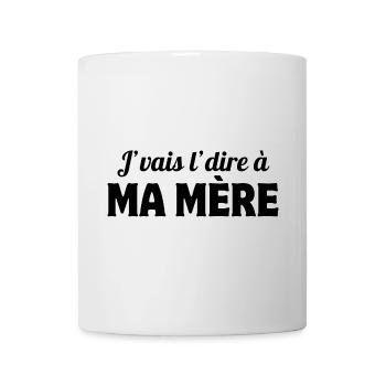 j'vais le dire, mère, maman - Mug blanc - blanc - Devant