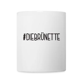 #DIEBRÜNETTE Braunhaarige Braunes Haar Braun Haare - Tasse - Weiß - Vorne