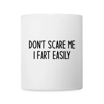 Don't Scare Me I Fart Easily Funny - Mug blanc - blanc - Devant