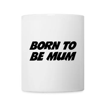Born to be a mom - Mug - white - Front