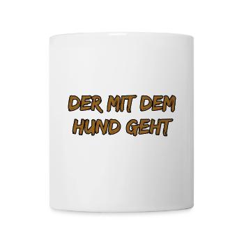 Der mit dem Hund geht - Tasse - Weiß - Vorne
