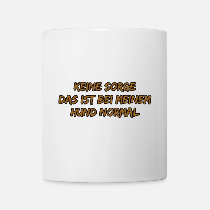 Kein Problem, Das Ist Hund Normal - Tasse - Weiß