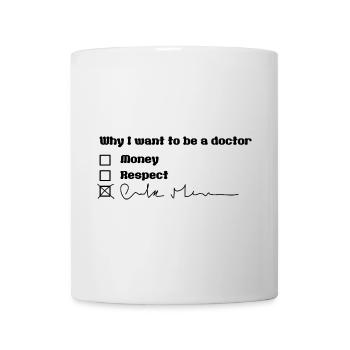 Why i want to be a doctor... - Mug - white - Front
