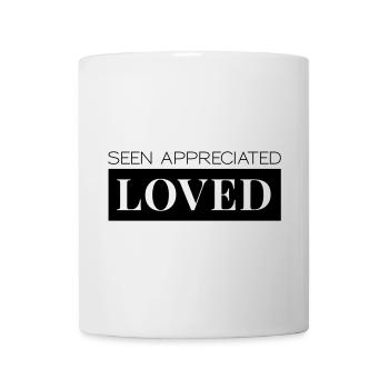 Seen Appreciated Loved - Tasse - Weiß - Vorne