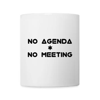 No Agenda No meeting - Tasse - Weiß - Vorne