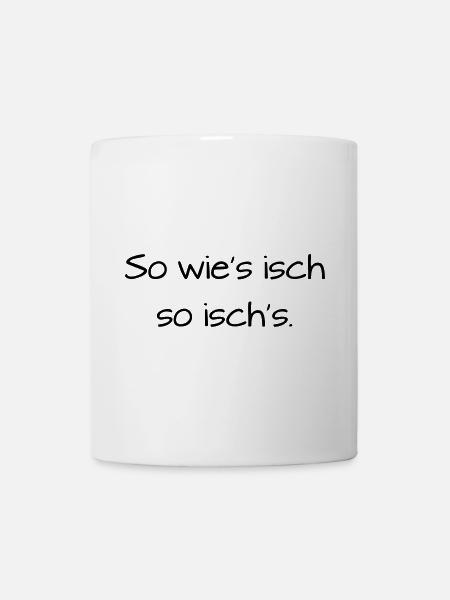 So wies isch so isch's Badisch Dialekt - Tasse - Weiß