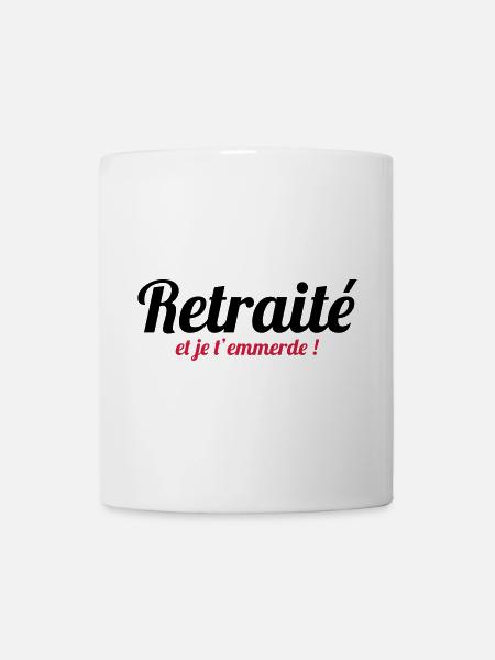 Retraité et je t'emmerde ! - Mug blanc - blanc