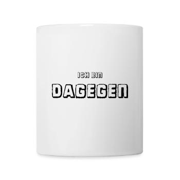Ich bin dagegen - Universal-Protest - Tasse - Weiß - Vorne