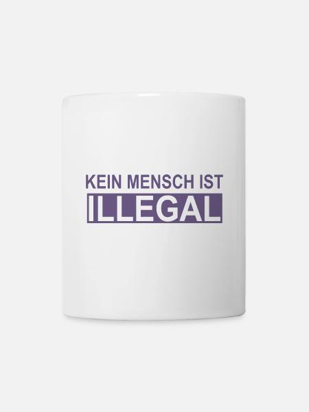 Kein Mensch ist Illegal - Tasse - Weiß