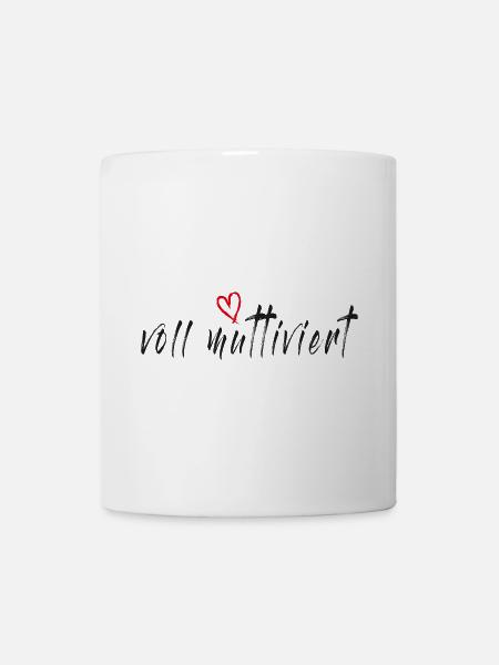 Voll muttiviert! Mama, Mutter lustiger Spruch - Tasse - Weiß