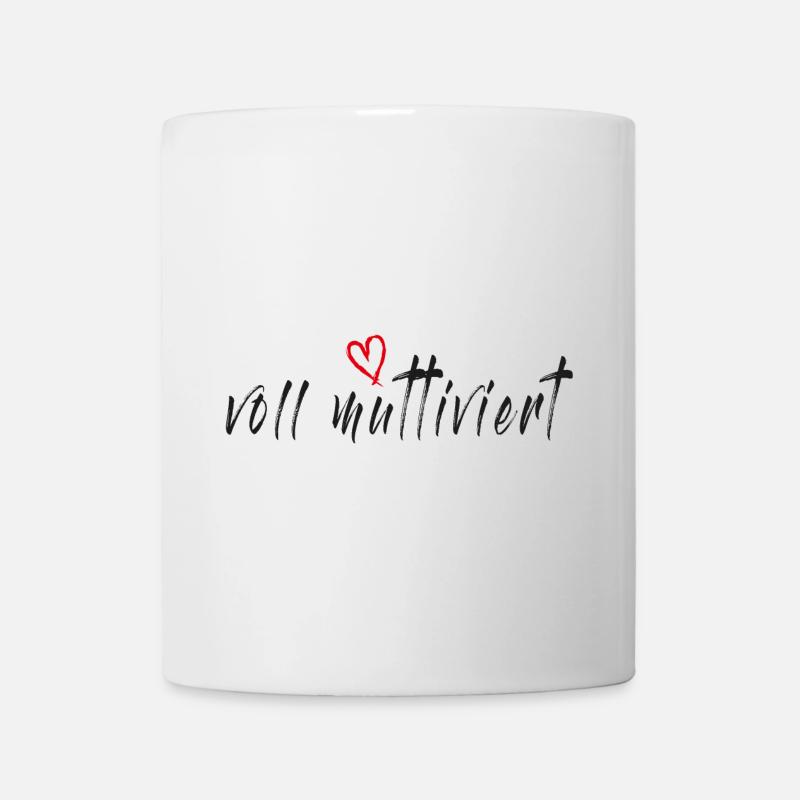 Voll muttiviert! Mama, Mutter lustiger Spruch - Tasse - Weiß