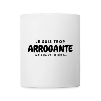 Je suis trop arrogante mais ça va je gère - Mug blanc - blanc - Devant