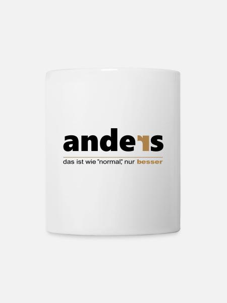 Anders ist wie "normal", nur besser. Sei du selbst - Tasse - Weiß
