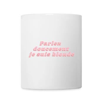 Sprich leise, ich bin blond - Tasse - Weiß - Vorne