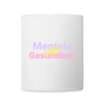 Mentale zahlt Gesundheit - Tasse - Weiß - Vorne