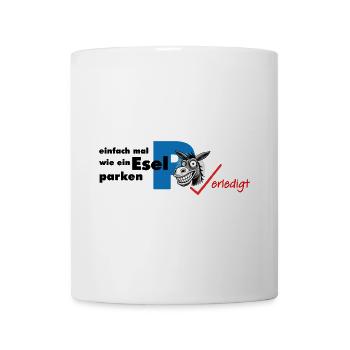 wie ein esel parken falschparker - Tasse - Weiß - Vorne