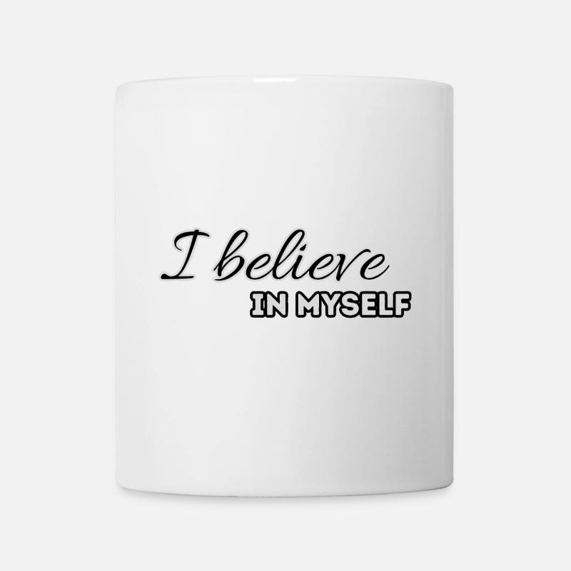 I believe in myself - Tasse - Weiß