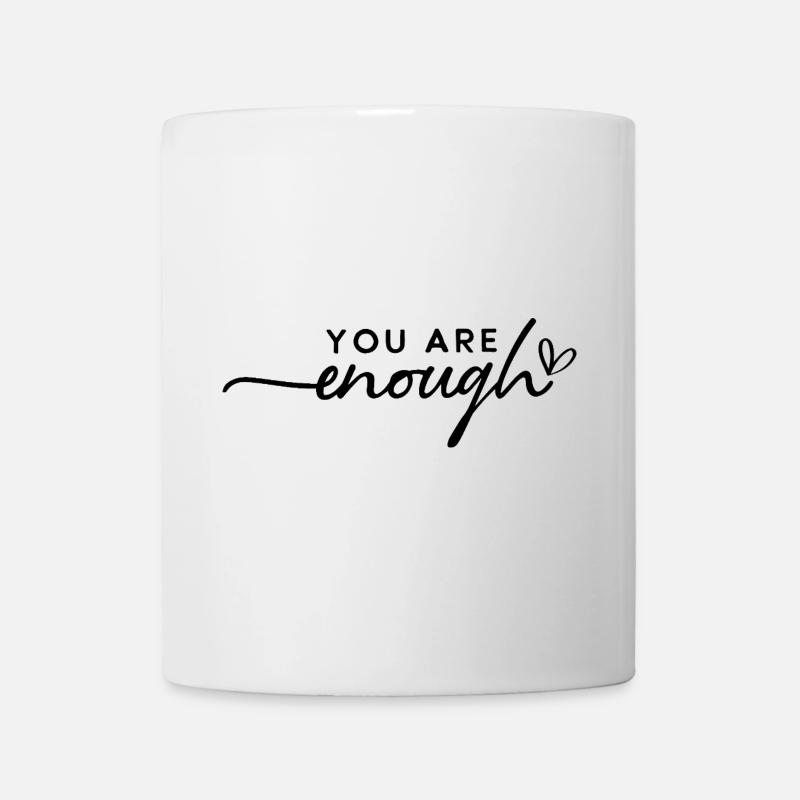 You Are Enough – Selbstliebe & Motivation - Tasse - Weiß