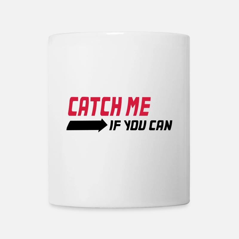 Catch me if you can - Tasse - Weiß