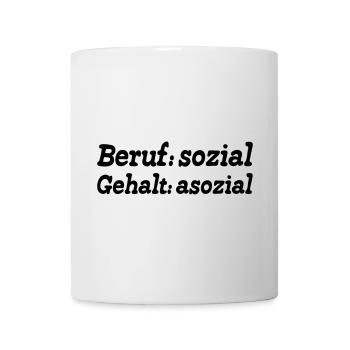 Soziale Berufe Arbeit Politik Sprüche Geschenk - Tasse - Weiß - Vorne