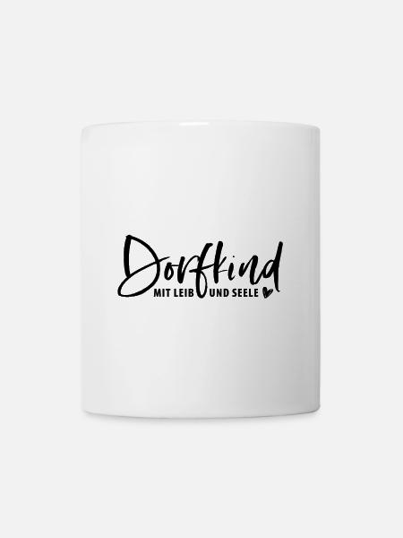 Dorfkind mit Leib und Seele - Tasse - Weiß