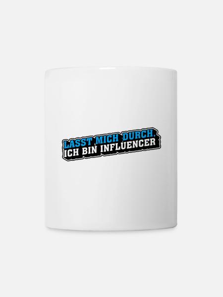 Lasst mich durch, ich bin Influencer - Tasse - Weiß