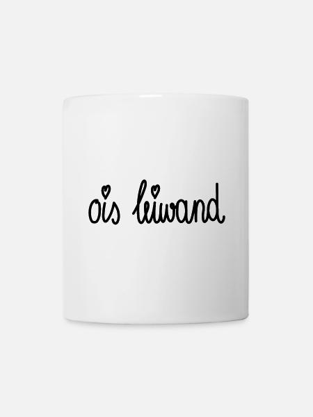 Ois leiwand! Dialekt Mundart Wien Österreich - Tasse - Weiß