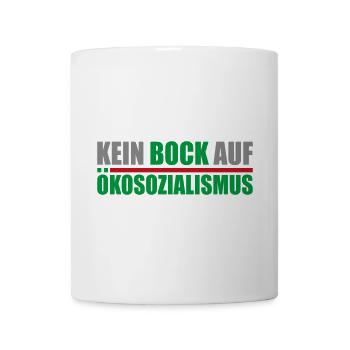 Kein Bock auf Ökosozialismus | Farben änderbar - Tasse - Weiß - Vorne