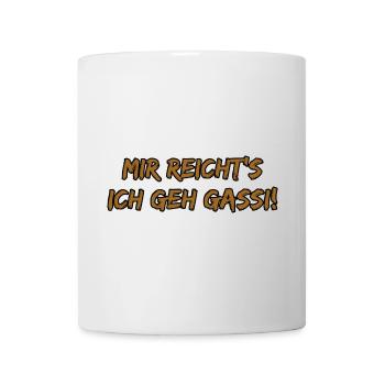Mir reicht's ich geh Gassi! - Tasse - Weiß - Vorne