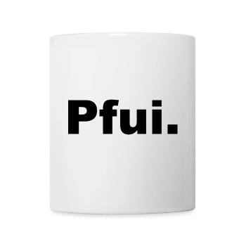 PFUI Statemant Shirt - Tasse - Weiß - Vorne
