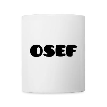 OSEF - Wer kümmert sich :) - Tasse - Weiß - Vorne