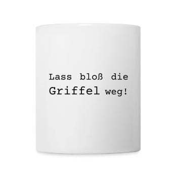 Lass bloß die Griffel weg - Dialekt badisch - Tasse - Weiß - Vorne