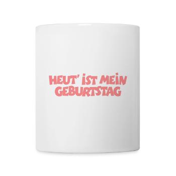 Heut' ist mein Geburtstag (Pink) - Tasse - Weiß - Vorne