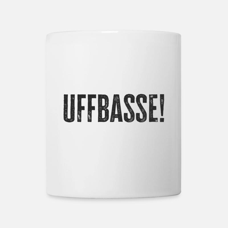 Uffbasse - Aufpassen Dialekt badisch deutsch - Tasse - Weiß