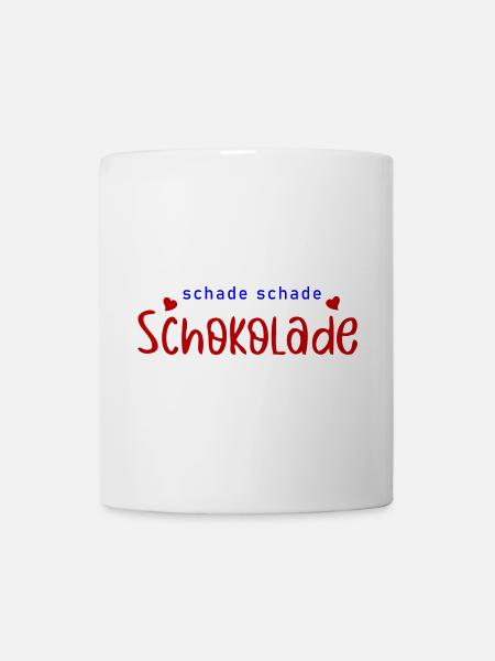 schade schade Schokolade - Tasse - Weiß